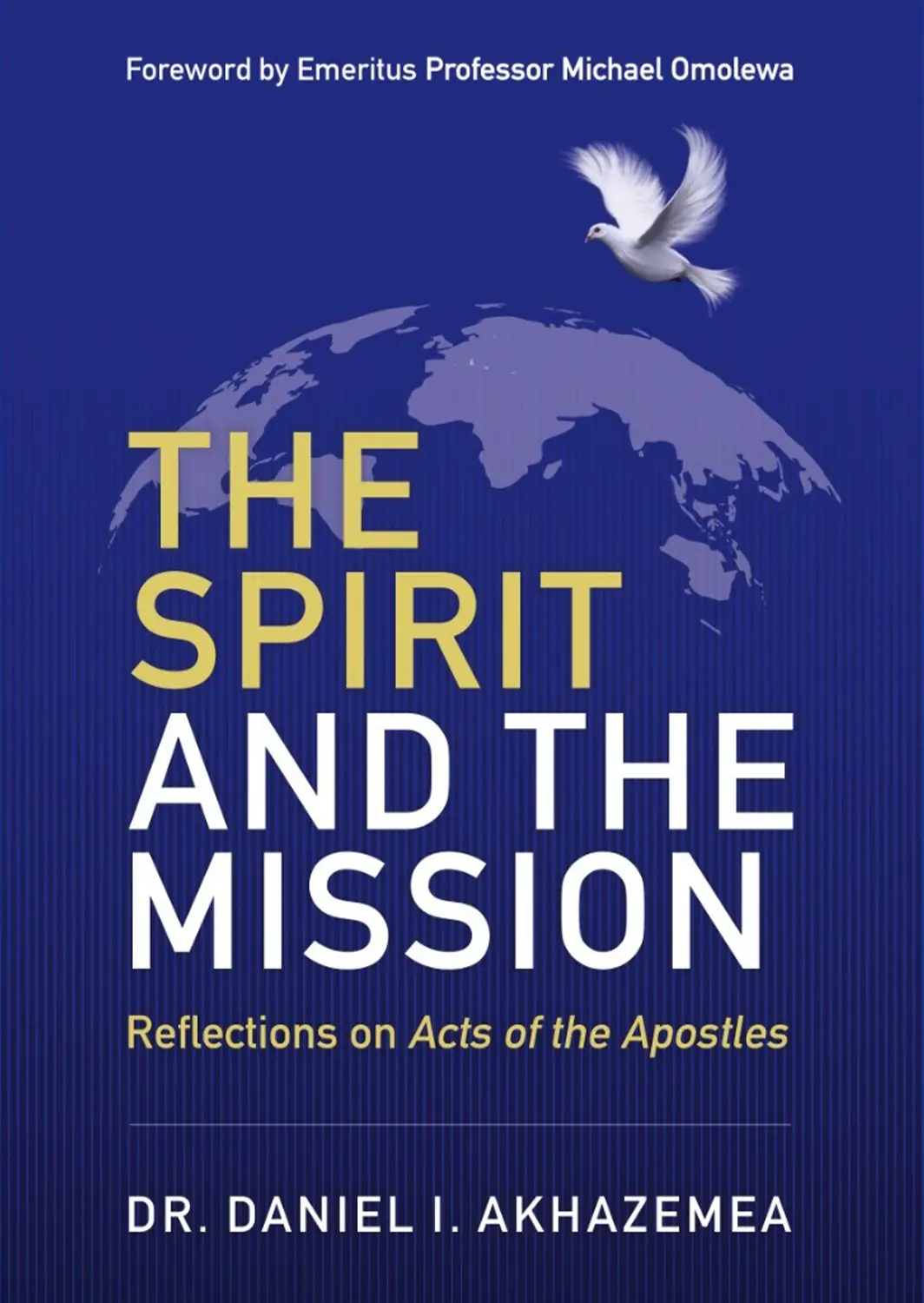 The Spirit and The Mission book by Professor Daniel Akhazemea